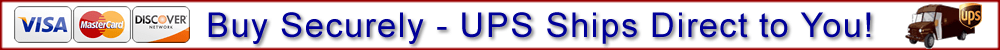 Credit Cards VISA, M/C, Discover - Buy Securely - UPS Ships Direct to You (UPS LOGO)